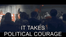 politics inspiration courage political courage what it takes
