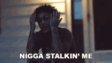 Nigga Stalkin Me Lil Skies GIF - Nigga Stalkin Me Lil Skies On Sight Song GIFs