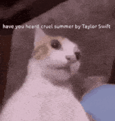 Have You Heard Cruel Summer By Taylor Swift GIF - Have You Heard Cruel Summer By Taylor Swift GIFs