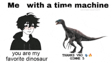 a cartoon of a boy and a dinosaur with the words me with a time machine you are my favorite dinosaur