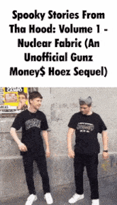 two men standing next to each other in front of a wall with the words spooky stories from tha hood volume 1 nuclear fabric