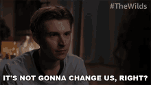 This Wont Change Us The Wilds GIF - This Wont Change Us The Wilds Things Will Be The Same GIFs