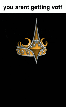 a picture of a crown with the words " you arent getting votf " above it