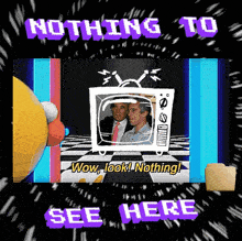 a poster that says nothing to see here with two men in front of a television