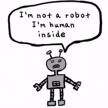 imnotarobotimhumaninside humanplusrobot imreallyhumaninside imhumaninside idontalwaysactlikearobot