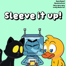 a poster for sleeve it up features a black cat a robot and a yellow duck