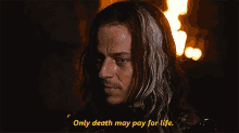 Game Of Thrones Only Death Pay For Life GIF - Game Of Thrones Only Death Pay For Life GIFs