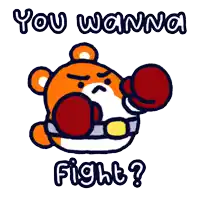 a cartoon of a bear wearing boxing gloves with the words you wanna fight below it
