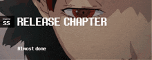a cartoon of a man with the words release chapter almost done