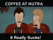 Coffee At Nutra It Really Sucks GIF - Coffee At Nutra It Really Sucks Beavis And Butt Head GIFs