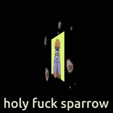 Holy Fuck Sparrow Sparrow GIF - Holy Fuck Sparrow Sparrow Lee Lore GIFs