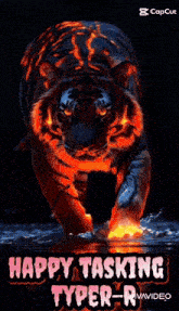 a picture of a tiger with the words happy tasking typer-r written on it