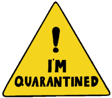 im quarantined signage warning alert