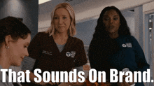 a group of women standing next to each other with the words that sounds on brand above them