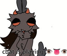 a drawing of a cat with the words " cbat is playing " on the bottom