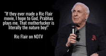 ric flair on ndtv says " if they ever made a ric flair movie i hope to god