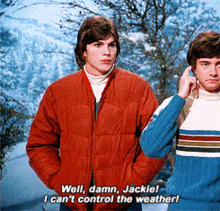 Cant Control The Weather Damn Jackie GIF - Cant Control The Weather Damn Jackie Well GIFs