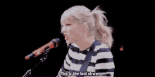 Taylor Swift That Is The Last Straw GIF - Taylor Swift That Is The Last Straw Singing GIFs