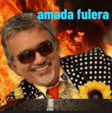 a man wearing sunglasses and a polka dot suit is smiling with the words amada fulera written above him