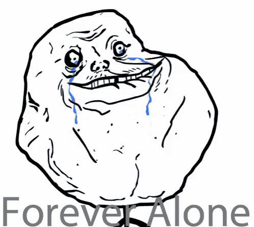 Forever Alone Face  Forever alone meme, Troll face, Forever alone guy