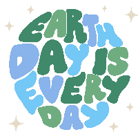 Earth Day Is Every Day Happy Earth Day Sticker - Earth Day Is Every Day Earth Day Happy Earth Day Stickers