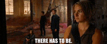 Divergent Tris Prior GIF - Divergent Tris Prior There Has To Be GIFs