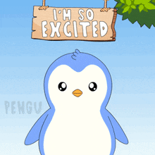 a penguin with a sign that says " i 'm so excited "