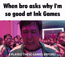 when bro asks why i 'm so good at ink games i played these games before! netflix