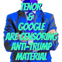 a man in a blue suit and tie with the words tenor & google are censoring anti-trump material behind him