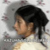 Kazuha De Iara Kazuha De Iaru GIF - Kazuha De Iara Kazuha De Iaru Kazuha GIFs