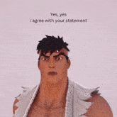 a video game character with the words yes yes i agree with your statement