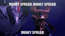 a picture of a robot with the words money spread