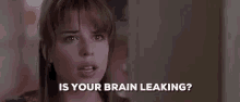 Are You Stupid Is Your Brain Leaking GIF - Are You Stupid Is Your Brain Leaking Close Up GIFs