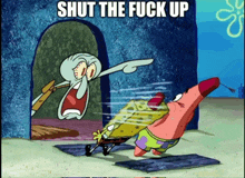 squidward and patrick from spongebob squarepants are fighting and patrick says shut the fuck up