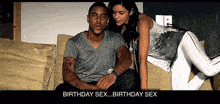 a man and woman are sitting on a couch with the words birthday sex