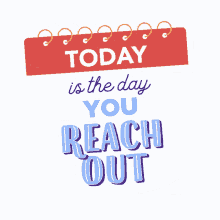 today is the day you reach out reach out today is the day mental health action day patience