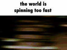 Spinning Theworldisspinningtoofast GIF