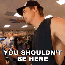 You Shouldnt Be Here Danny Mullen GIF - You Shouldnt Be Here Danny Mullen You Shouldnt Come GIFs