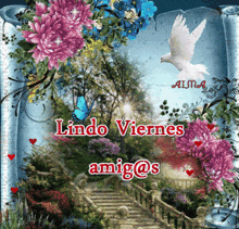 a poster that says lindo viernes amigo @ s with flowers and a bird