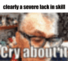 Skill Issue Cry About It GIF - Skill Issue Cry About It جسدهقليلالدهونبعيدًاعنالأرض GIFs