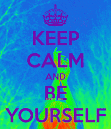 Keep Calm Be Yourself GIF