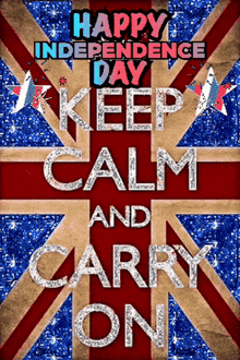 happy independence day keep calm and carry on