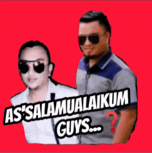 two men standing next to each other with the words as ' salamualaikam guys ' on the bottom