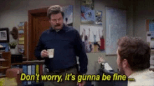 Its Gonna Be Fine Ron Swanson GIF - Its Gonna Be Fine Ron Swanson GIFs