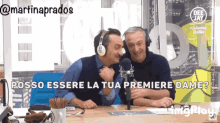two men are sitting in front of a microphone with the words posso essere la tua premiere dame