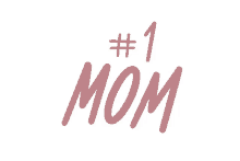 Best Mom Number One Mom GIF - Best Mom Number One Mom My Mom GIFs