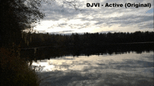 a picture of a lake with the words djvi active original