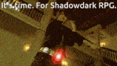 a man is standing in a room with the words it 's time for shadowdark rpg below him