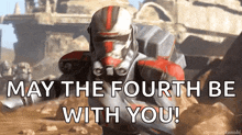 a picture of a soldier with the words may the fourth be with you on it
