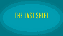 The Last Shift An American Story GIF - The Last Shift An American Story Title GIFs